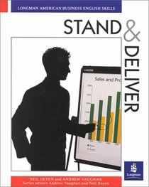 Stand and Deliver: Giving Business Presentations (Longman American Business English Skills)