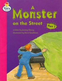 A Monster on the Street Part 1: Step 7 Book 1 (Literacy Land)