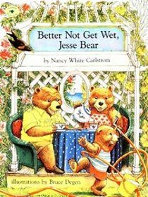 Better Not Get Wet, Jesse Bear