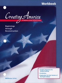 Creating America: A History of the United States, Beginnings Through Reconstruction