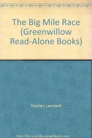 The Big Mile Race (Greenwillow Read-Alone Books.)