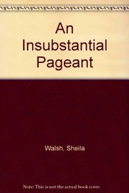 An Insubstantial Pageant