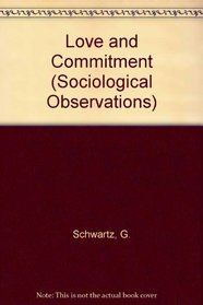Love and Commitment (Sociological Observations)