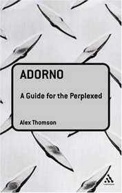 Adorno: A Guide for the Perplexed (Guides for the Perplexed)