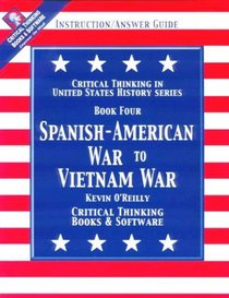 Spanish American War to Vietnam War (Critical Thinking in U. S. History , Bk 4) (Teachers Edition)