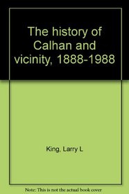 The history of Calhan and vicinity, 1888-1988