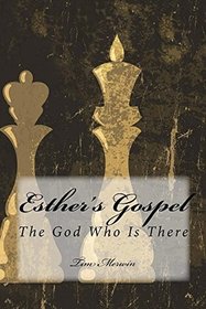 Esther's Gospel: The God Who IS There