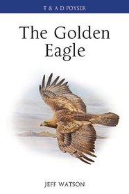 The Golden Eagle (Poyser Monographs)