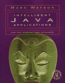 Intelligent Java Applications for the Internet and Intranets