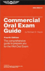 Commercial Oral Exam Guide: The Comprehensive Guide to Prepare You for the FAA Oral Exam (Oral Exam Guide)