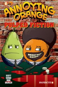 Annoying Orange #3: Pulped Fiction (Annoying Orange Graphic Novels)