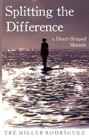 Splitting the Difference: A Heart-Shaped Memoir
