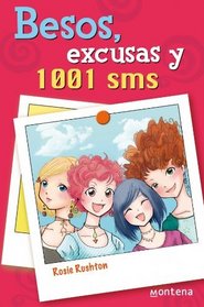 Besos, excusas y 1001 sms/ What a Week to Get Real (Chicas) (Spanish Edition)