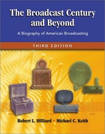 The Broadcast Century and Beyond: A Biography of American Broadcasting, Third Edition