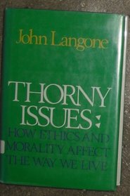 Thorny Issues: How Ethics and Morality Affect the Way We Live