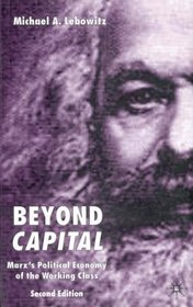 Beyond Capital: Marx's Political Economy of the Working Class