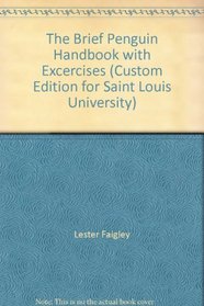 The Brief Penguin Handbook with Excercises (Custom Edition for Saint Louis University)