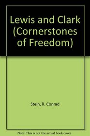 Lewis and Clark (Cornerstones of Freedom (Library))