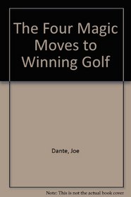 FOUR MAGIC MOVES TO WINNING GOLF
