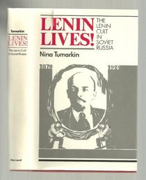 Lenin Lives!: The Lenin Cult in Soviet Russia