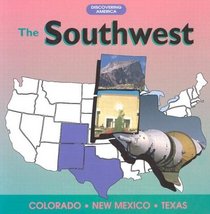 The Southwest: Colorado, New Mexico, Texas (Discovering America)