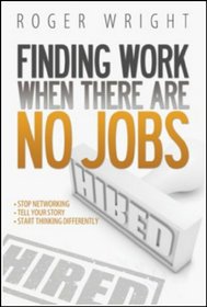 Finding Work When There Are No Jobs