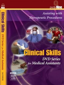 Saunders Clinical Skills for Medical Assistants: Disk Nine: Assisting with Therapeutic Procedures