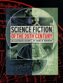 Science Fiction of the 20th Century : An Illustrated History Limited Edition of 2000