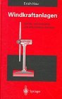 Windkraftanlagen: Grundlagen, Technik, Einsatz, Wirtschaftlichkeit (German Edition)