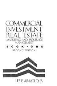 Commercial Investment Real Estate Book I: Marketing and Brokerage Management
