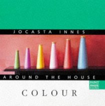 Colour: Jocasta Innes Around the House