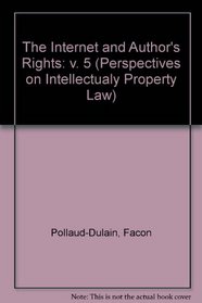 The Internet and Author's Rights (Perspectives on Intellectual Property)
