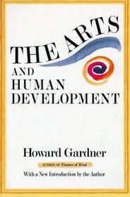 The Arts and Human Development: A Psychological Study of the Artistic Process