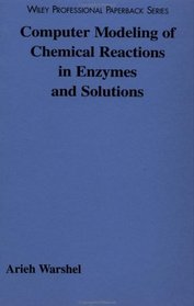 Computer Modeling of Chemical Reactions in Enzymes and Solutions (Wiley Professional)