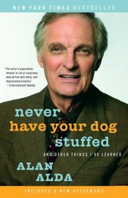 Never Have Your Dog Stuffed: And Other Things I've Learned