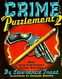 Crime and Puzzlement, 2:  More Solve-It-Yourself Picture Mysteries