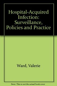 Hospital-acquired Infection: Surveillance, Policies and Practice