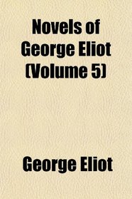 Novels of George Eliot (Volume 5)