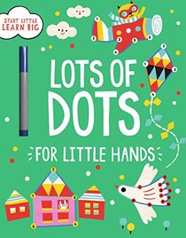 Lots of Dots for Little Hands (Start Little, Learn Big)