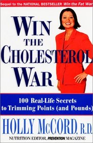 Win the Cholesterol War: 100 Real-Life Secrets to Trimming Points (And Pounds)