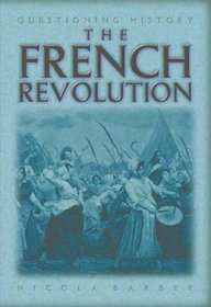 The French Revolution (Questioning History)