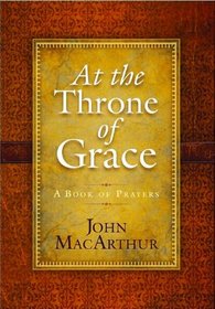 At the Throne of Grace: A Book of Prayers
