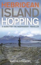 Hebridean Island Hopping: A Guide for the Independent Traveller