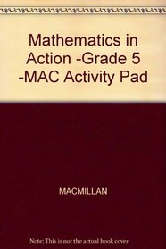 Mathematics in Action -Grade 5 -MAC Activity Pad