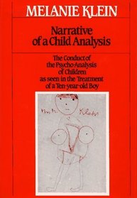 Narrative of a Child Anaylsis (The Writings of Melanie Klein)