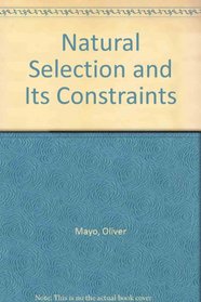 Natural Selection and Its Constraints