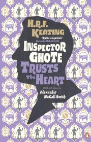 Inspector Ghote Trusts the Heart. H.R.F. Keating (Inspector Ghote Mystery)
