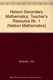 Nelson Secondary Mathematics: Teacher's Resource Bk. 1 (Nelson mathematics)