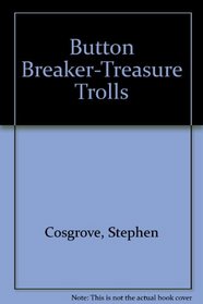 Button Breaker-Treasure Trolls