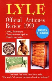 Lyle Official Antiques Review 1999 (Annual)